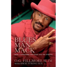 Blues Man Mack: How I Conquered The Stage And The Streets