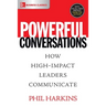 Powerful Conversations: How High Impact Leaders Communicate