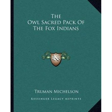 The Owl Sacred Pack Of The Fox Indians