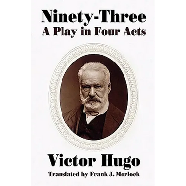Ninety-Three: A Play in Four Acts