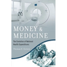 Money and Medicine: The Evolution of National Health Expenditures