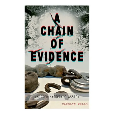 A CHAIN OF EVIDENCE (Murder Mystery Classic): Detective Fleming Stone Series