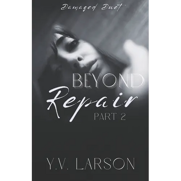 Beyond Repair: Part Two
