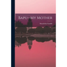 Bapu-My Mother