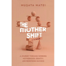 The Mother Shift: A journey through working motherhood, identity, and redefining success