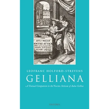 Gelliana: A Textual Companion to the Noctes Atticae of Aulus Gellius