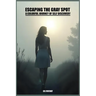 Escaping the gray spot - A colorful journey of self-discovery