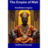 The Empire of Mali: Sundiata's Legacy