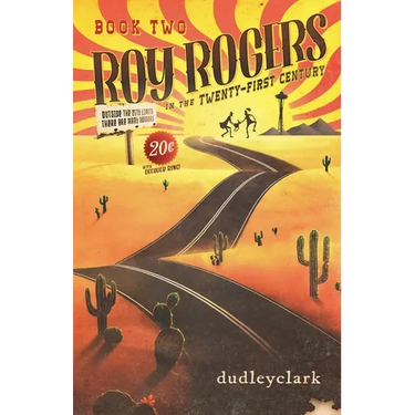 Roy Rogers in the Twenty-First Century Book 2