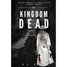 The Kingdom Dead: Cajun Zombie Chronicles: Book Three