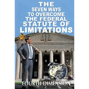 The Seven Ways to Overcome the Federal Statute of Limitations