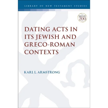 Dating Acts in its Jewish and Greco-Roman Contexts