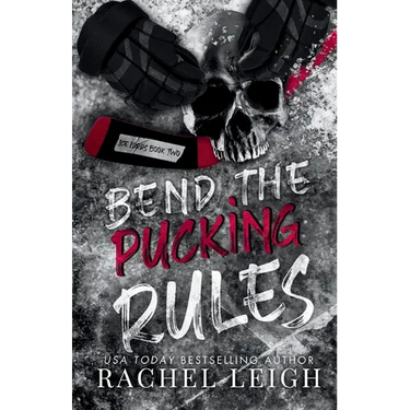 Bend The Pucking Rules: A Dark College Hockey Romance