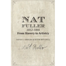 Nat Fuller: 1812-1866 From Slavery to Artistry: The Life and Work of the "Presiding Genius" of Charleston Cuisine