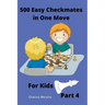 500 Easy Checkmates in One Move for Kids, Part 4