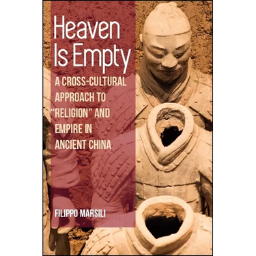 Heaven Is Empty: A Cross-Cultural Approach to "Religion" and Empire in Ancient China