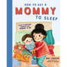 How to Get a Mommy to Sleep