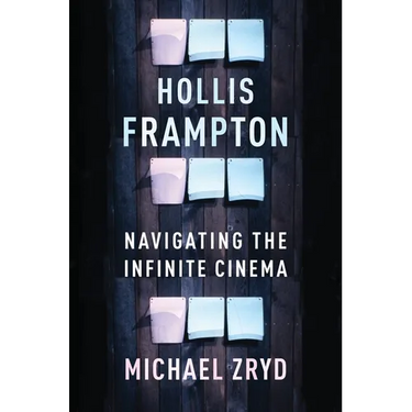 Hollis Frampton: Navigating the Infinite Cinema