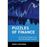 Puzzles of Finance: Six Practical Problems and Their Remarkable Solutions
