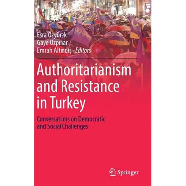 Authoritarianism and Resistance in Turkey: Conversations on Democratic and Social Challenges
