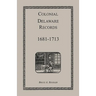 Colonial Delaware Records: 1681-1713