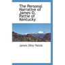 The Personal Narrative of James O. Pattie of Kentucky