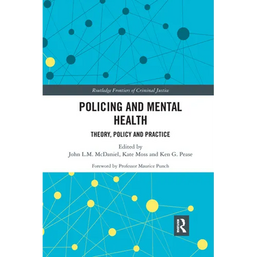 Policing and Mental Health: Theory, Policy and Practice