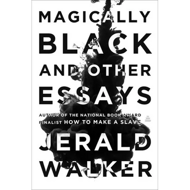 Magically Black and Other Essays