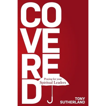 Covered: Praying for Your Spiritual Leaders