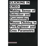 Clicking in Creo: Making Sense of Confounding Mouse Clicking in Pro/Engineer and Creo Parametric