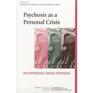Psychosis as a Personal Crisis: An Experience-Based Approach