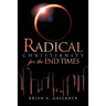 Radical Christianity for the End Times