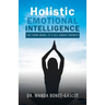 Holistic Emotional Intelligence: Set Your Mind, It's All About Energy!