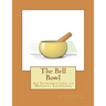 The Bell Bowl: An Introduction to Mindful Listening