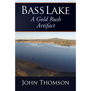 Bass Lake: A Gold Rush Artifact