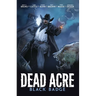 Dead Acre: Black Badge Vol. 1 (Graphic Novel)