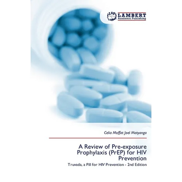 A Review of Pre-exposure Prophylaxis (PrEP) for HIV Prevention