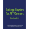 College Physics for AP(R) Courses: Part 2: Chapters 18-34