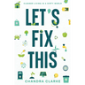 Let's Fix This: Cleaner Living in a Dirty World