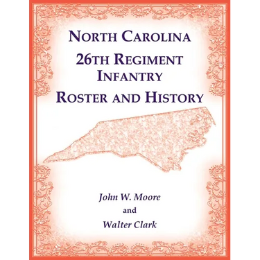 North Carolina 26th Regiment Infantry Roster and History