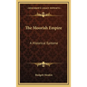 The Moorish Empire: A Historical Epitome