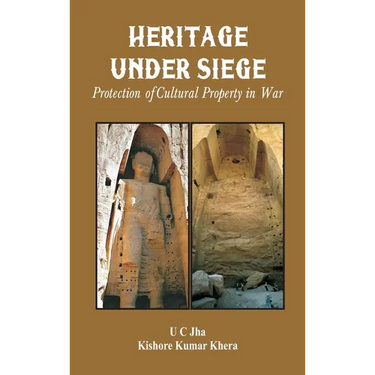Heritage Under Siege: Protection of Cultural Property in War