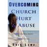 Overcoming Church Hurt & Abuse: Freedom From Past Hurts. Freedom to Soar.