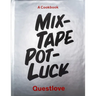 Mixtape Potluck Cookbook: A Dinner Party for Friends, Their Recipes, and the Songs They Inspire