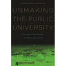 Unmaking the Public University: The Forty-Year Assault on the Middle Class