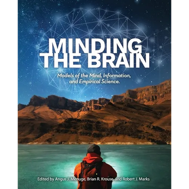 Minding the Brain: Models of the Mind, Information, and Empirical Science