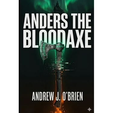 Anders the Bloodaxe: Book #3 of the Doug Anders Series