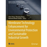 Membrane Technology Enhancement for Environmental Protection and Sustainable Industrial Growth