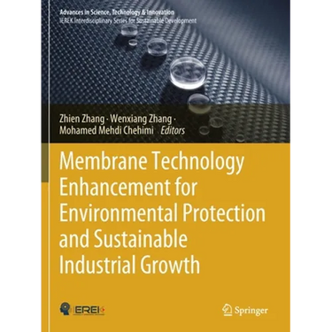 Membrane Technology Enhancement for Environmental Protection and Sustainable Industrial Growth