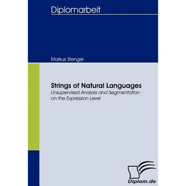 Strings of Natural Languages: Unsupervised Analysis and Segmentation on the Expression Level